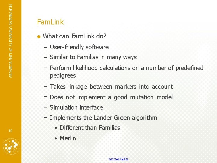 NORWEGIAN UNIVERSITY OF LIFE SCIENCES Fam. Link What can Fam. Link do? – User-friendly