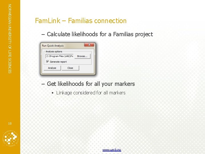 NORWEGIAN UNIVERSITY OF LIFE SCIENCES Fam. Link – Familias connection – Calculate likelihoods for
