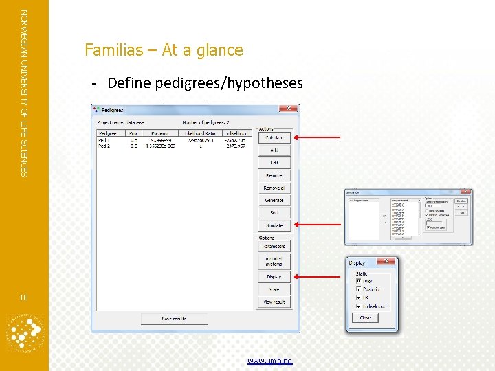 NORWEGIAN UNIVERSITY OF LIFE SCIENCES Familias – At a glance - Define pedigrees/hypotheses 10