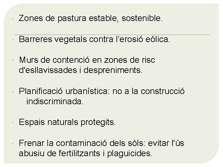  Zones de pastura estable, sostenible. Barreres vegetals contra l’erosió eòlica. Murs de contenció