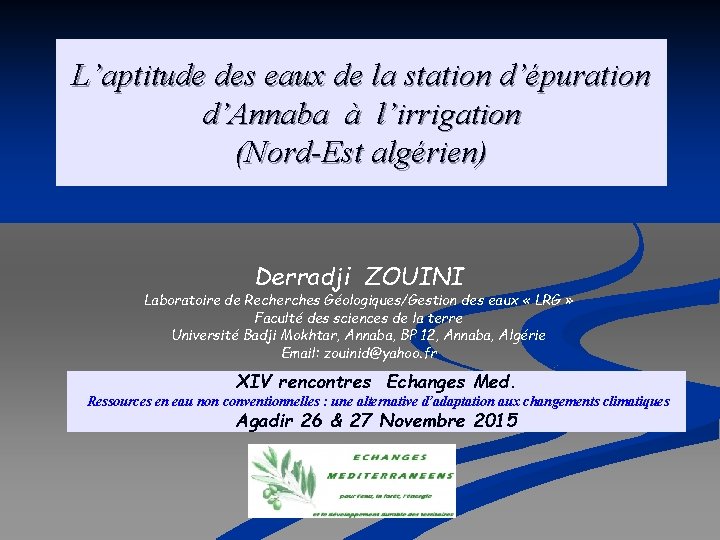 L’aptitude des eaux de la station d’épuration d’Annaba à l’irrigation (Nord-Est algérien) Derradji ZOUINI