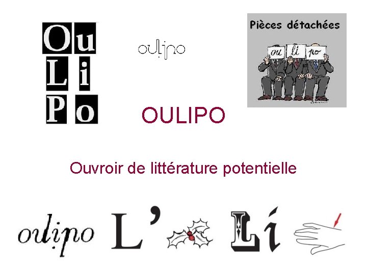 OULIPO Ouvroir de littérature potentielle 