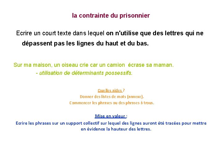 la contrainte du prisonnier Ecrire un court texte dans lequel on n'utilise que des