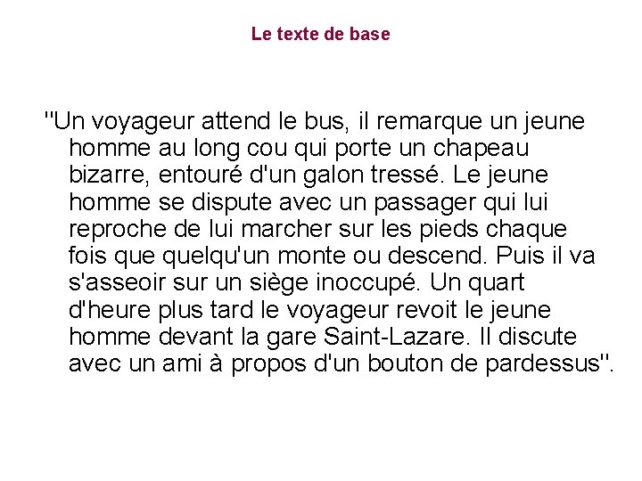 Le texte de base "Un voyageur attend le bus, il remarque un jeune homme