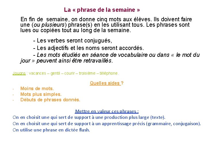 La « phrase de la semaine » En fin de semaine, on donne cinq