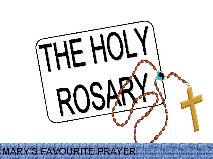 MARY’S FAVOURITE PRAYER 