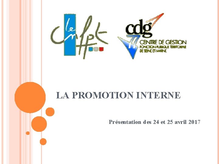 LA PROMOTION INTERNE Présentation des 24 et 25 avril 2017 