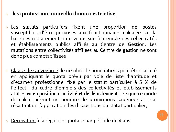 ○ les quotas: une nouvelle donne restrictive ○ Les statuts particuliers fixent une proportion