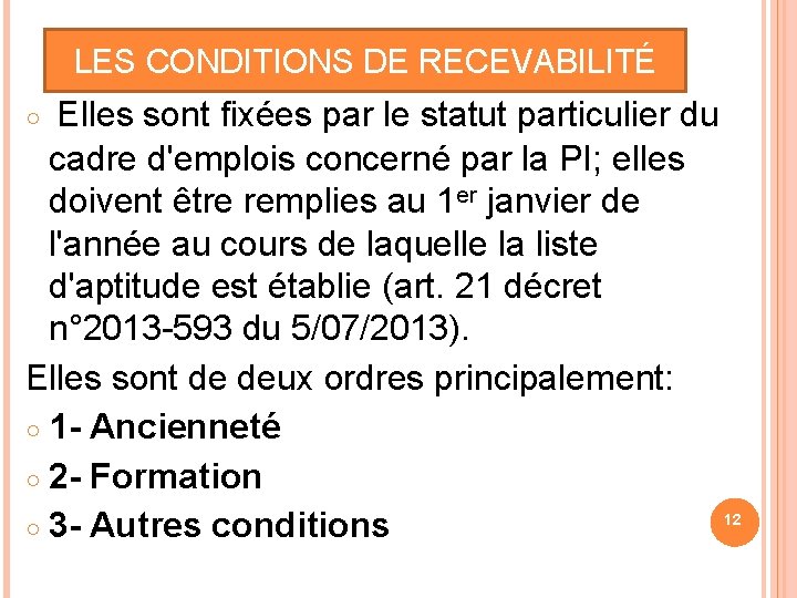 LES CONDITIONS DE RECEVABILITÉ Elles sont fixées par le statut particulier du cadre d'emplois