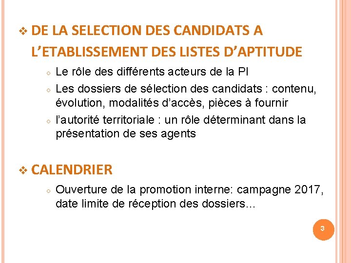  DE LA SELECTION DES CANDIDATS A L’ETABLISSEMENT DES LISTES D’APTITUDE ○ ○ ○