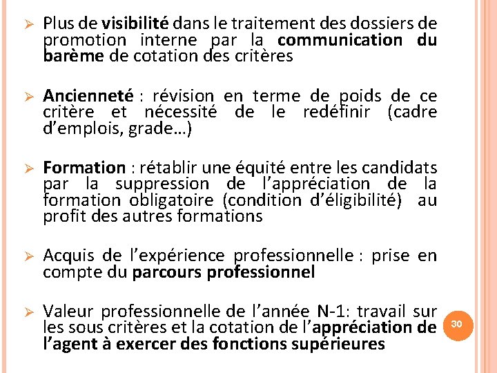 Ø Plus de visibilité dans le traitement des dossiers de promotion interne par la