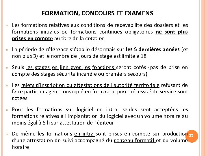 FORMATION, CONCOURS ET EXAMENS ○ Les formations relatives aux conditions de recevabilité des dossiers