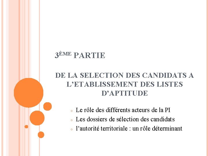 3ÈME PARTIE DE LA SELECTION DES CANDIDATS A L’ETABLISSEMENT DES LISTES D’APTITUDE ○ ○