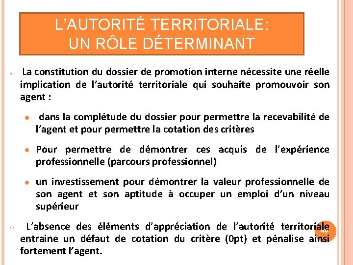 L’AUTORITÉ TERRITORIALE: UN RÔLE DÉTERMINANT ○ ○ La constitution du dossier de promotion interne