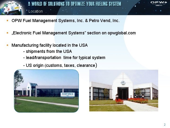 Location § OPW Fuel Management Systems, Inc. & Petro Vend, Inc. § „Electronic Fuel