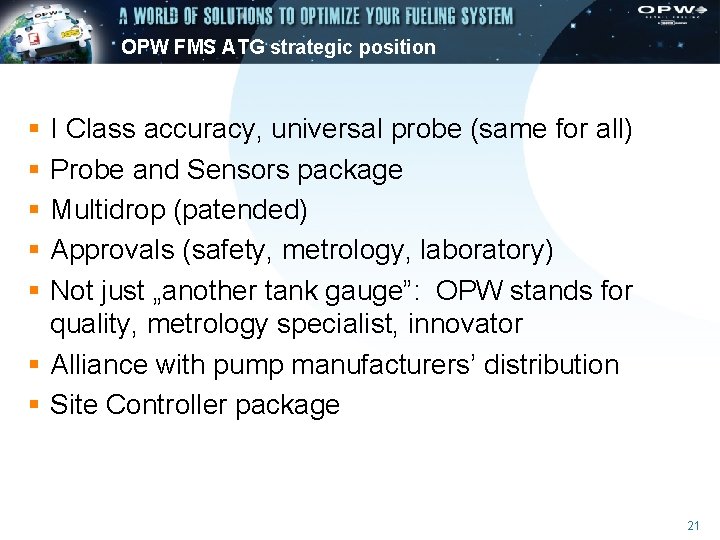 OPW FMS ATG strategic position § § § I Class accuracy, universal probe (same