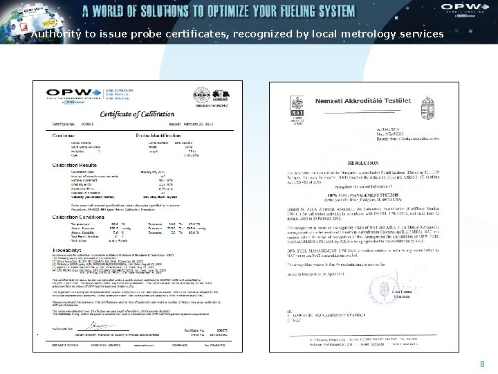 Authority to issue probe certificates, recognized by local metrology services 8 