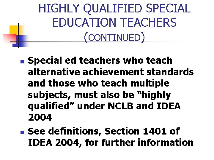 HIGHLY QUALIFIED SPECIAL EDUCATION TEACHERS (CONTINUED) n n Special ed teachers who teach alternative