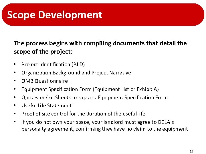 Scope Development The process begins with compiling documents that detail the scope of the Scope Development The process begins with compiling documents that detail the scope of the