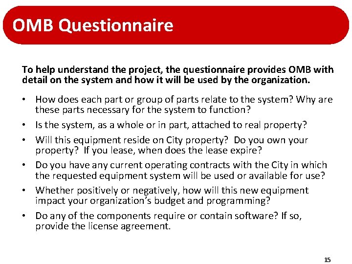 OMB Questionnaire To help understand the project, the questionnaire provides OMB with detail on OMB Questionnaire To help understand the project, the questionnaire provides OMB with detail on