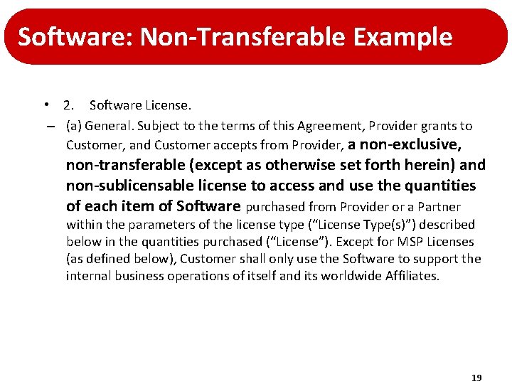 Software: Non-Transferable Example • 2. Software License. – (a) General. Subject to the terms Software: Non-Transferable Example • 2. Software License. – (a) General. Subject to the terms