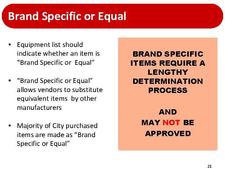 Brand Specific or Equal • Equipment list should indicate whether an item is “Brand Brand Specific or Equal • Equipment list should indicate whether an item is “Brand