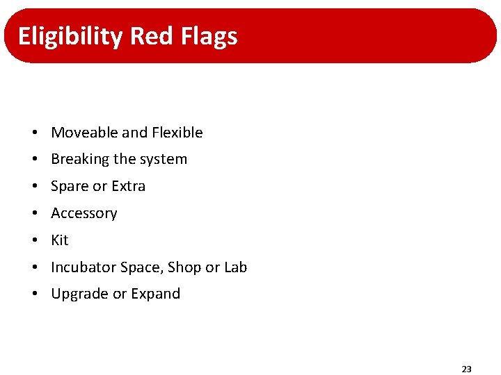 Eligibility Red Flags • Moveable and Flexible • Breaking the system • Spare or Eligibility Red Flags • Moveable and Flexible • Breaking the system • Spare or