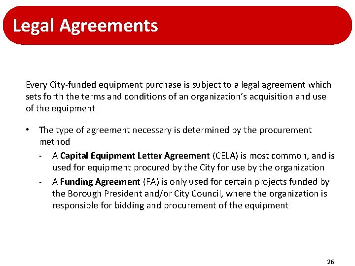 Legal Agreements Every City-funded equipment purchase is subject to a legal agreement which sets Legal Agreements Every City-funded equipment purchase is subject to a legal agreement which sets