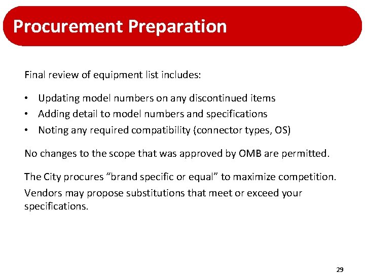 Procurement Preparation Final review of equipment list includes: • Updating model numbers on any Procurement Preparation Final review of equipment list includes: • Updating model numbers on any