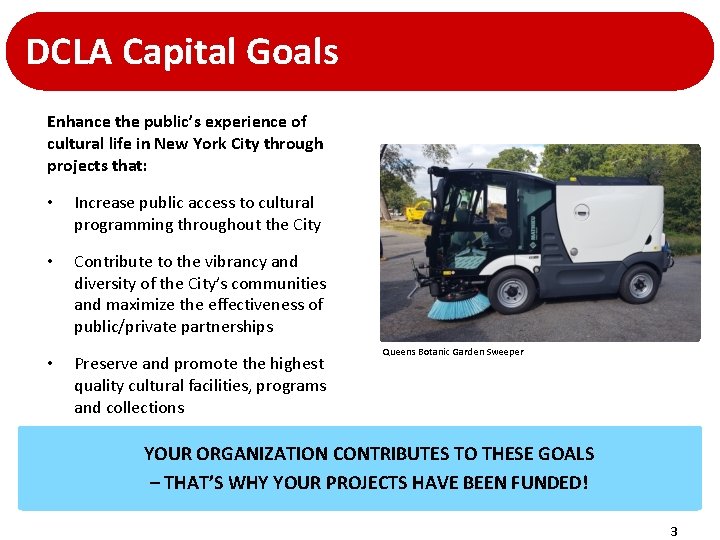 DCLA Capital Goals Enhance the public’s experience of cultural life in New York City DCLA Capital Goals Enhance the public’s experience of cultural life in New York City
