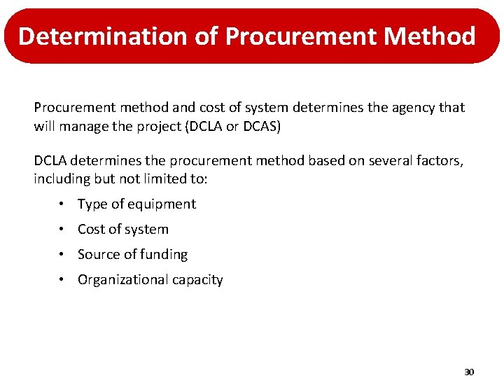 Determination of Procurement Method Procurement method and cost of system determines the agency that Determination of Procurement Method Procurement method and cost of system determines the agency that
