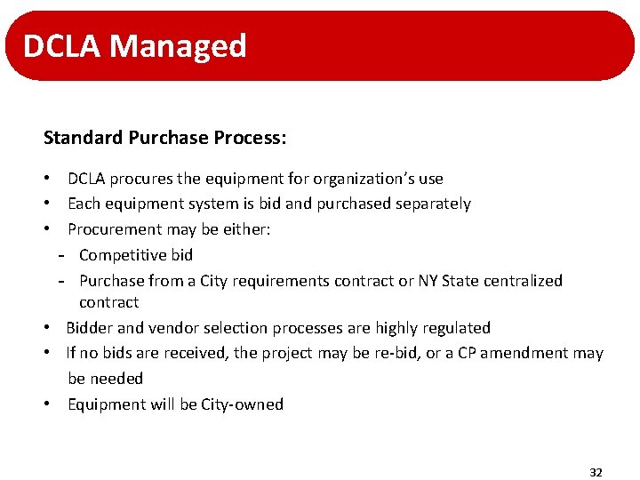 DCLA Managed Standard Purchase Process: • DCLA procures the equipment for organization’s use • DCLA Managed Standard Purchase Process: • DCLA procures the equipment for organization’s use •