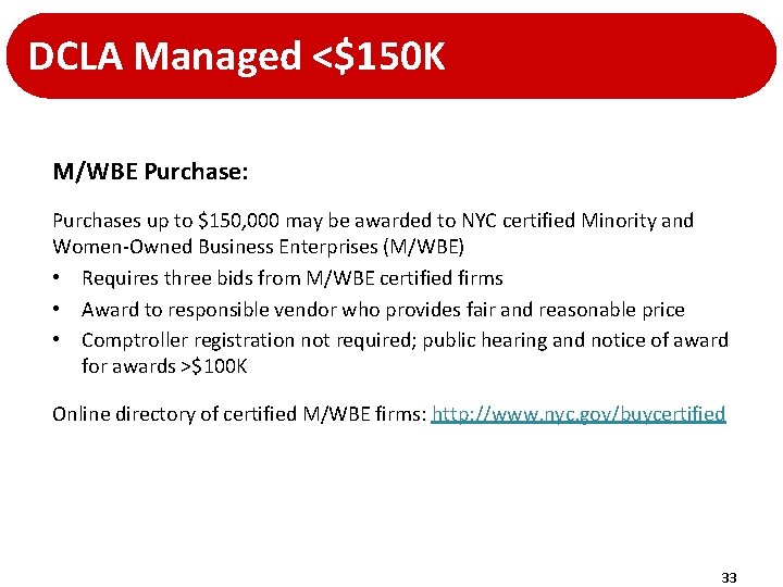 DCLA Managed <$150 K M/WBE Purchase: Purchases up to $150, 000 may be awarded DCLA Managed <$150 K M/WBE Purchase: Purchases up to $150, 000 may be awarded