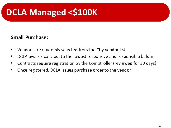 DCLA Managed <$100 K Small Purchase: • • Vendors are randomly selected from the DCLA Managed <$100 K Small Purchase: • • Vendors are randomly selected from the