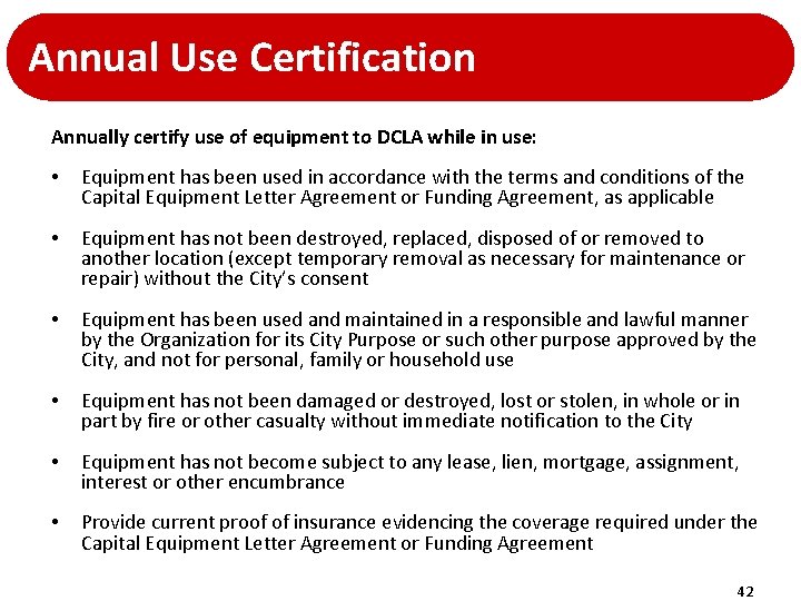 Annual Use Certification Annually certify use of equipment to DCLA while in use: • Annual Use Certification Annually certify use of equipment to DCLA while in use: •