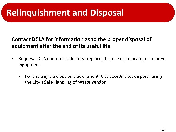 Relinquishment and Disposal Contact DCLA for information as to the proper disposal of equipment Relinquishment and Disposal Contact DCLA for information as to the proper disposal of equipment