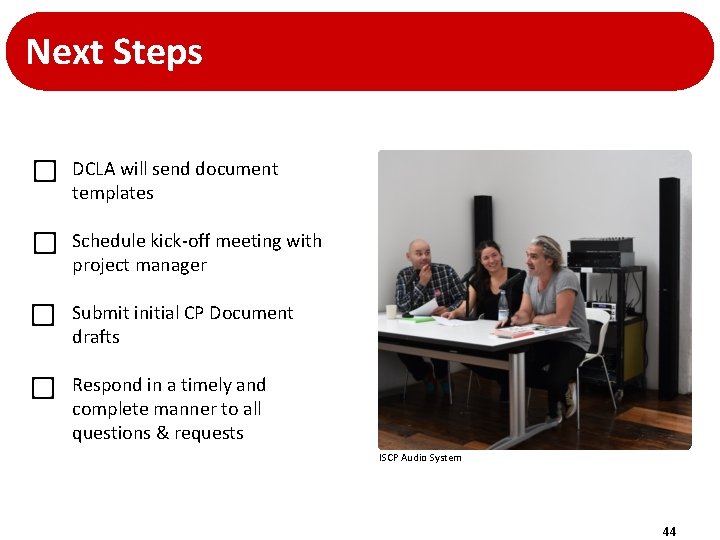 Next Steps DCLA will send document templates Schedule kick-off meeting with project manager Submit Next Steps DCLA will send document templates Schedule kick-off meeting with project manager Submit