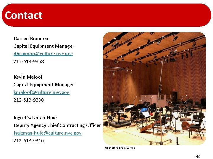 Contact Darren Brannon Capital Equipment Manager dbrannon@culture. nyc. gov 212 -513 -9368 Kevin Maloof Contact Darren Brannon Capital Equipment Manager dbrannon@culture. nyc. gov 212 -513 -9368 Kevin Maloof