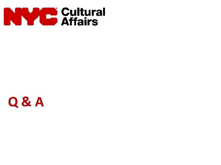 NYC Department of Cultural Affairs Q&A NYC Department of Cultural Affairs Q&A