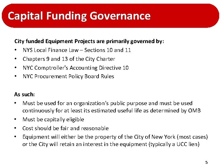 Capital Funding Governance City funded Equipment Projects are primarily governed by: • NYS Local Capital Funding Governance City funded Equipment Projects are primarily governed by: • NYS Local