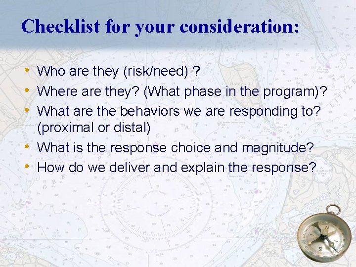 Checklist for your consideration: • Who are they (risk/need) ? • Where are they?