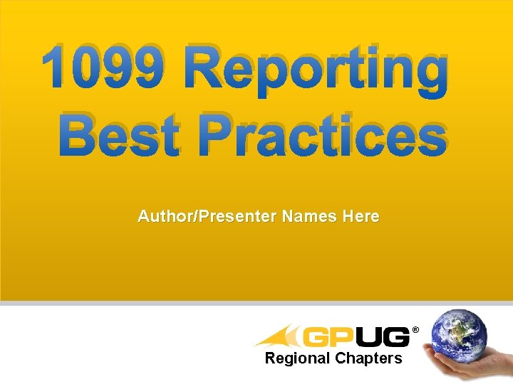 1099 Reporting Best Practices Author/Presenter Names Here Regional Chapters 