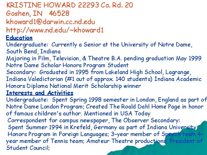 KRISTINE HOWARD 22293 Co. Rd. 20 Goshen, IN 46528 khoward 1@darwin. cc. nd. edu