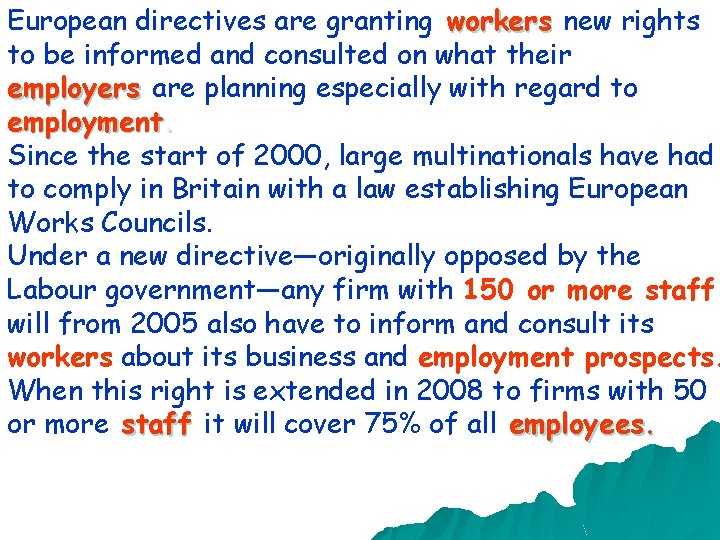 European directives are granting workers new rights to be informed and consulted on what