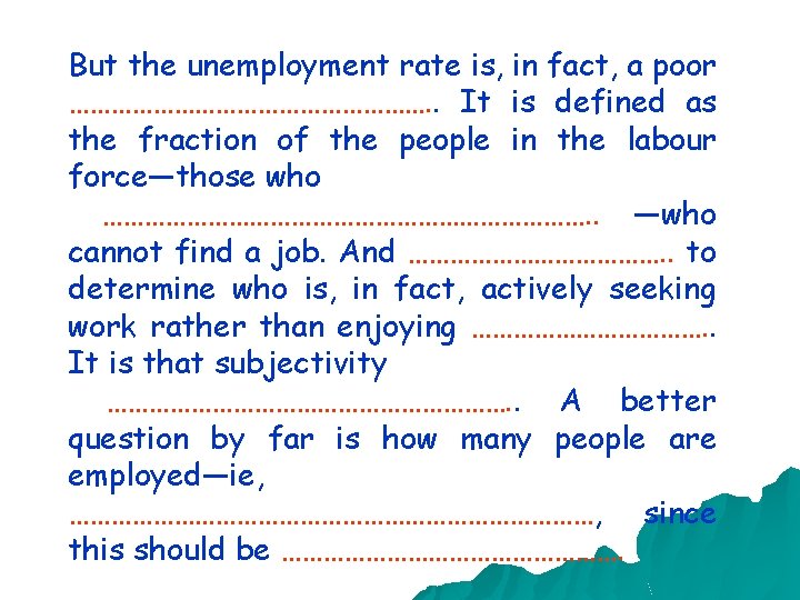 But the unemployment rate is, in fact, a poor ………………………. . It is defined