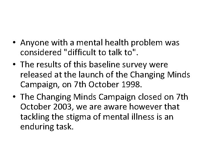  • Anyone with a mental health problem was considered "difficult to talk to".