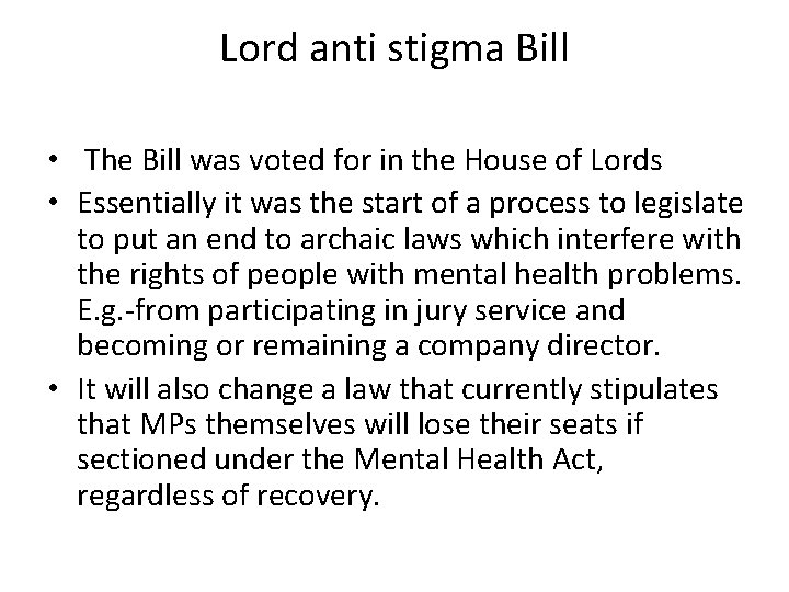 Lord anti stigma Bill • The Bill was voted for in the House of