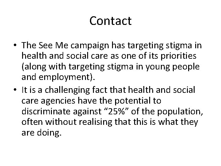 Contact • The See Me campaign has targeting stigma in health and social care