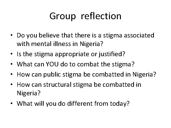Group reflection • Do you believe that there is a stigma associated with mental