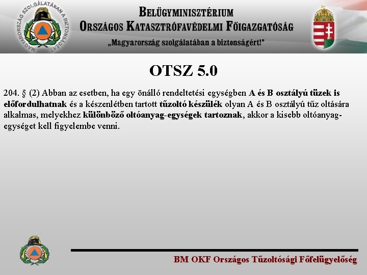 OTSZ 5. 0 204. § (2) Abban az esetben, ha egy önálló rendeltetési egységben